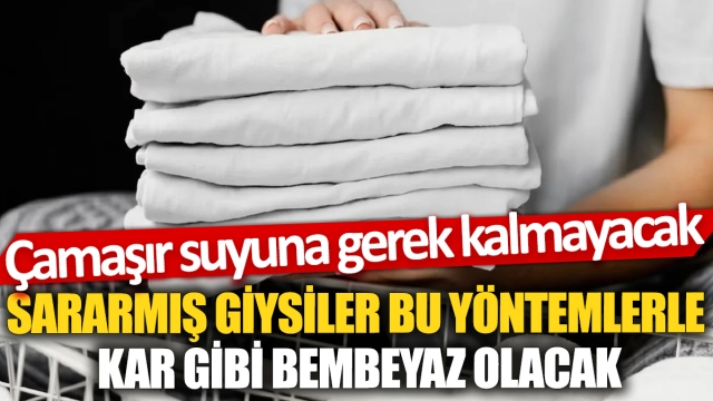 Sararmış Giysileri Bembeyaz Yapacak Doğal Yöntemler!