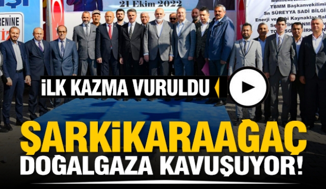 ŞARKİKARAAĞAÇ'TA DOĞALGAZ İÇİN İLK KAZMA VURULDU