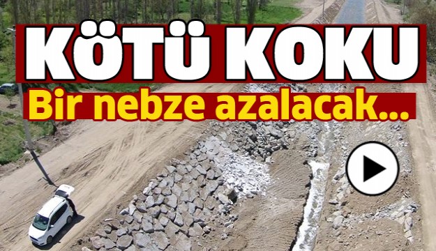 SAV'DAKİ KÖTÜ KOKU AZALACAK!