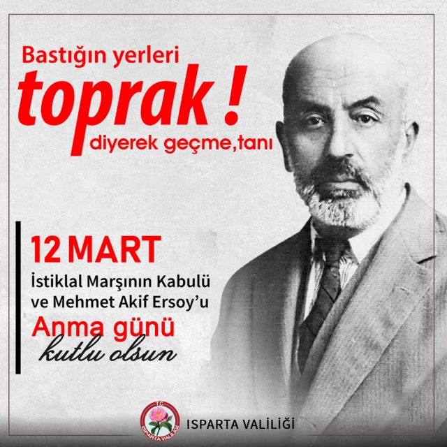 SAYIN VALİMİZİN 12 MART İSTİKLAL MARŞI’NIN KABULÜ VE MEHMET AKİF ERSOY’U ANMA GÜNÜ MESAJLARI