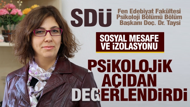 SDÜ Bölüm Başkanı sosyal mesafe ve izolasyonu psikolojik açıdan değerlendirdi