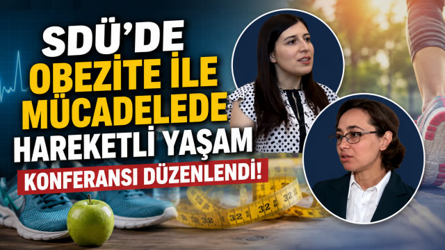 SD&Uuml;&rsquo;de "Obezite ile M&uuml;cadelede Hareketli Yaşam" Konferansı D&uuml;zenlendi