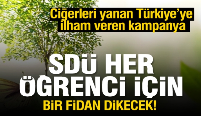 SDÜ her öğrenci için 1 fidan dikecek