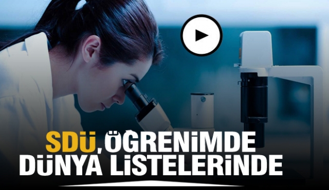 SDÜ, ÖĞRENİMDE DÜNYA LİSTELERİNDE YER ALIYOR!
