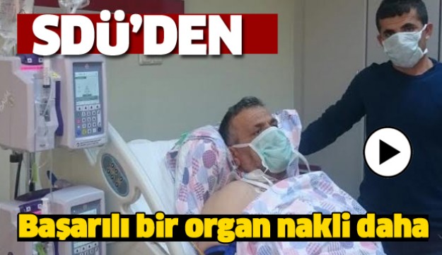 SDÜ'den Bir Başarılı Organ Nakli Daha