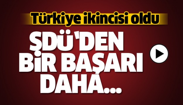 SDÜ'DEN BİR TÜRKİYE BAŞARISI DAHA