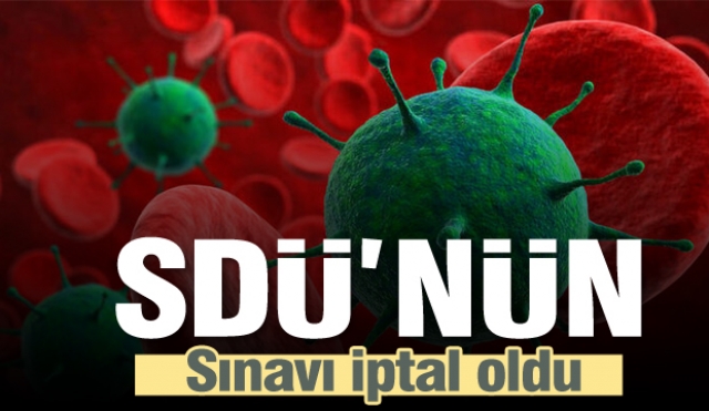 SDÜ'nün sınavı corona virüs nedeniyle iptal oldu
