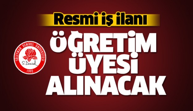 ISPARTA'DA ÖĞRETİM ÜYESİ ALINACAK