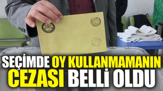 Seçimde Oy Kullanmamanın Cezası Belli Oldu: Ne Kadar ve Nasıl Ödenir?