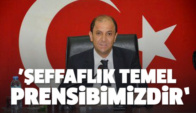 Şeffaflık temel prensibimizdir