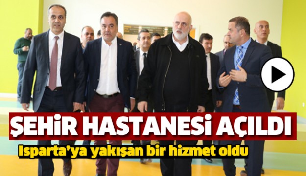 ŞEHİR HASTANESİ ISPARTA HALKINA KAPILARINI AÇTI