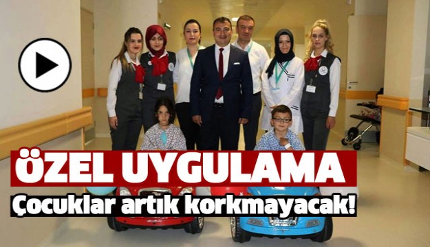 ŞEHİR HASTANESİNDEN ÇOCUKLARA ÖZEL UYGULAMA