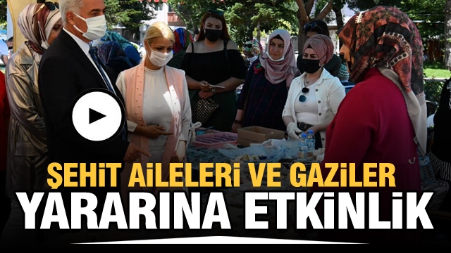 ŞEHİT AİLELERİ VE GAZİLER YARARINA ETKİNLİK