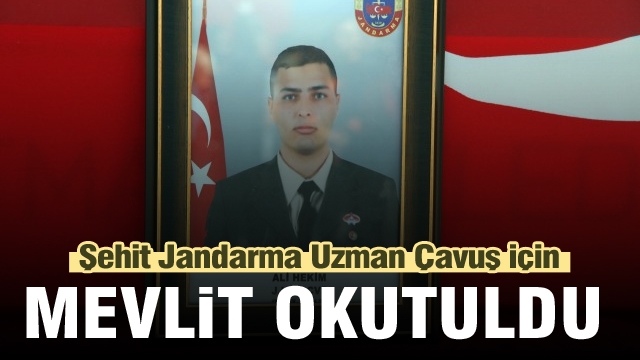  Şehit Jandarma Uzman Çavuş için mevlit okutuldu   