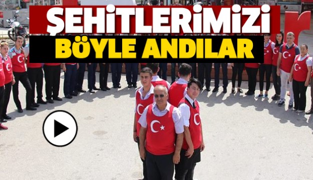 ŞEHİTLERİMİZİ BÖYLE ANDILAR!