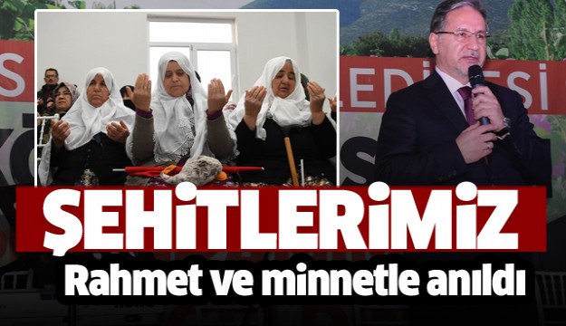 ŞEHİTLERİMİZ RAHMET VE MİNNETLE ANILDI, ELLER SEMAYA AÇILDI