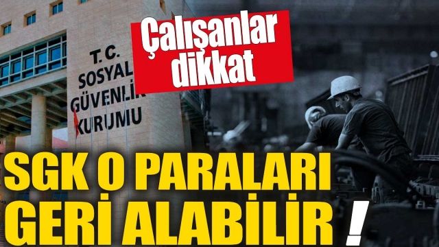 SGK, İş Göremezlik Paralarını Geri Alabilir: Çalışanlar Dikkat!