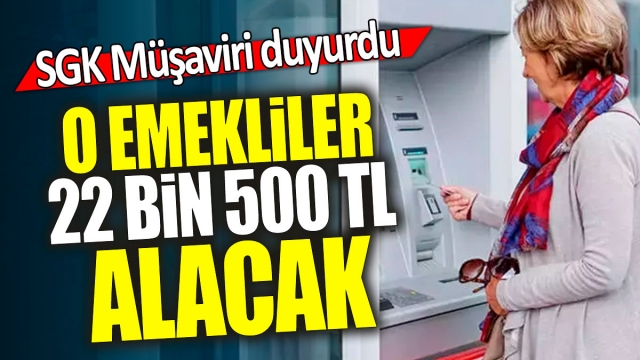 SGK Müşaviri Açıkladı: Bazı Emekliler 22.500 TL Promosyon Alacak!