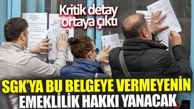 SGK’YA BELGE VERMEYENLERİN EMEKLİLİK HAKKI YANACAK!