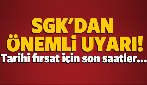 SGK'dan önemli açıklama!