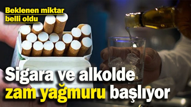 Sigara ve Alkolde Zam Yağmuru Başlıyor! Oranlar Netleşti