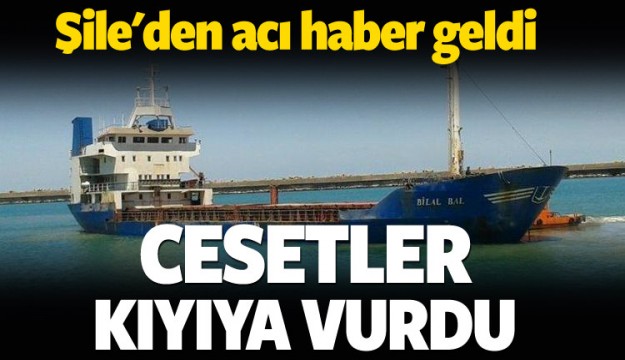 Şile'den acı haber geldi: Cesetler kıyıya vurdu