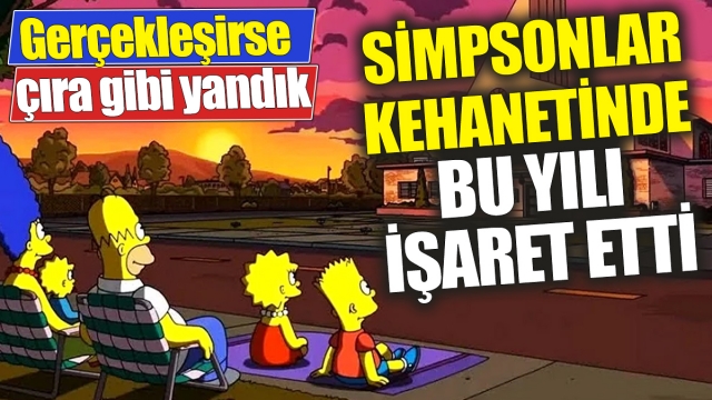 Simpsonlar Kehanetinde Bu Yılı İşaret Etti: "Gerçekleşirse Çıra Gibi Yandık"