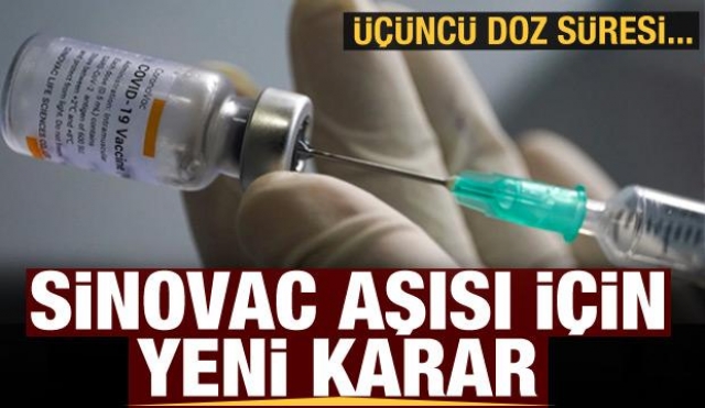 Sinovac aşısı olanlar için 3. doz kararı...