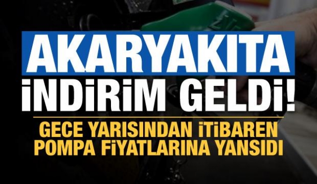 SON DAKİKA: AKARYAKIT FİYATLARINDA İNDİRİM