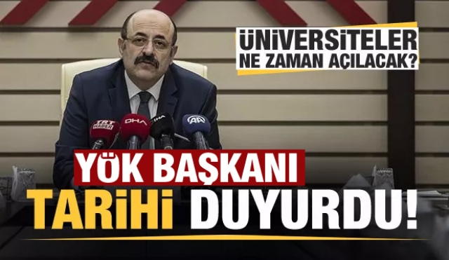 Son dakika haber: Üniversiteler ne zaman açılacak? 