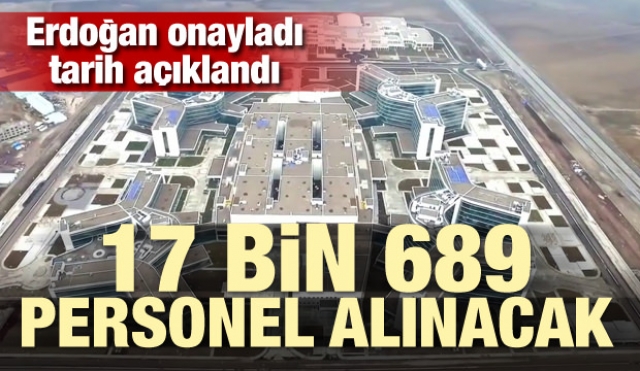 Son dakika haberi:17 bin 689 personel alınacak