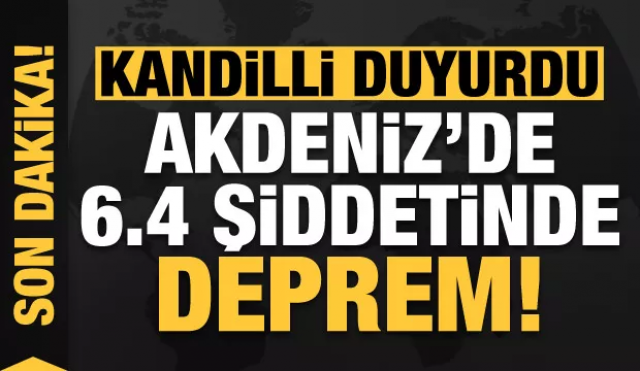 Son dakika haberi: Kandilli duyurdu! Akdeniz'de 6.4 büyüklüğünde deprem