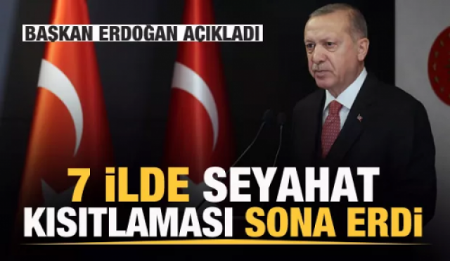 Son dakika haberi: Ve Erdoğan yeni kararlar açıkladı! 7 ile seyahat yasağı kalktı...