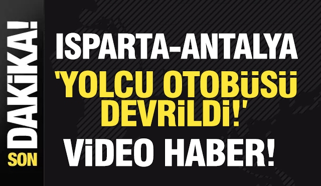Son Dakika: Isparta-Antalya Yolunda Yolcu Otobüsü Kazası! Yaralılar Var
