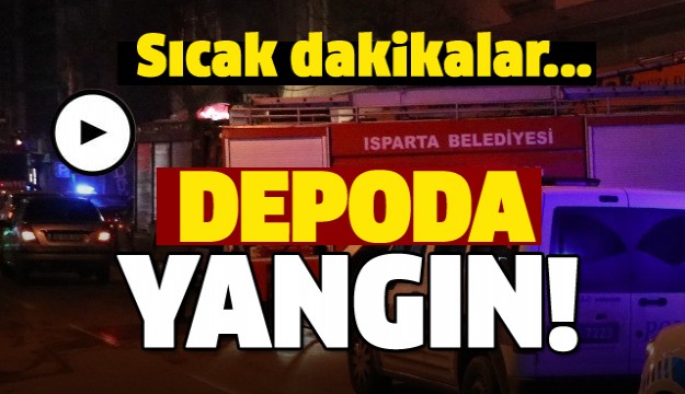 Son Dakika! Isparta'da Bir Depoda Yangın Çıktı...