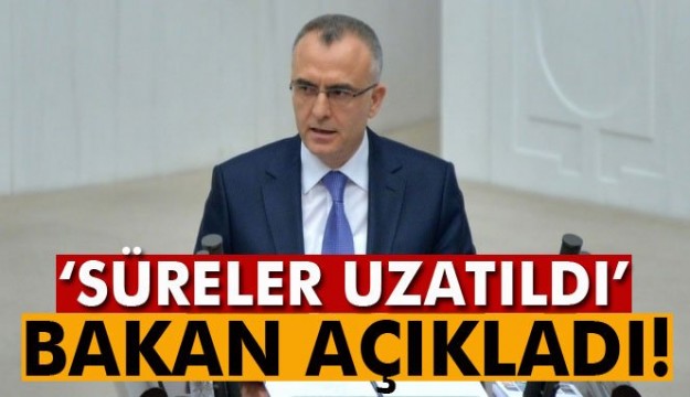 SON DAKİKA! SÜRELER UZATILDI