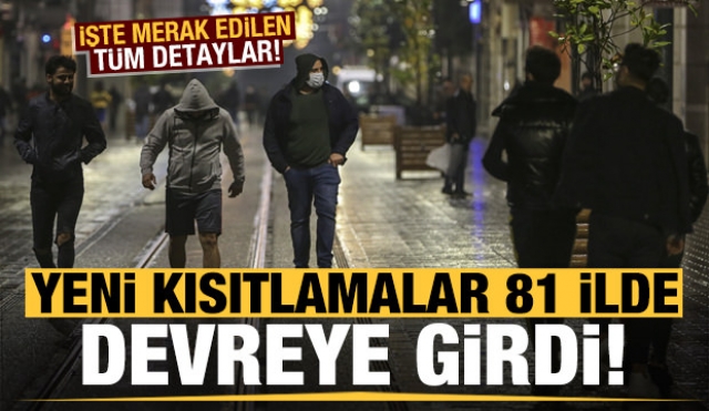 Son dakika: Yeni kısıtlamalar başladı! İşte tüm detaylar