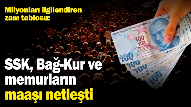 SSK, Bağ-Kur ve Memur Maaşlarına Ocak Zammı Netleşti: İşte Yeni Maaşlar
