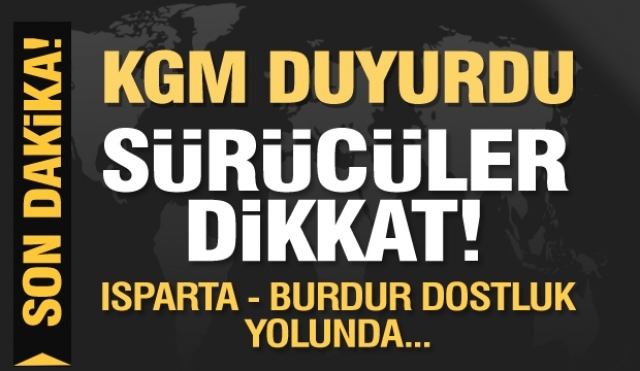 Sürücüler dikkat! Isparta-Burdur yolunda...