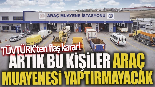 Sürücüler Dikkat TÜVTÜRK'ten Yeni Karar!