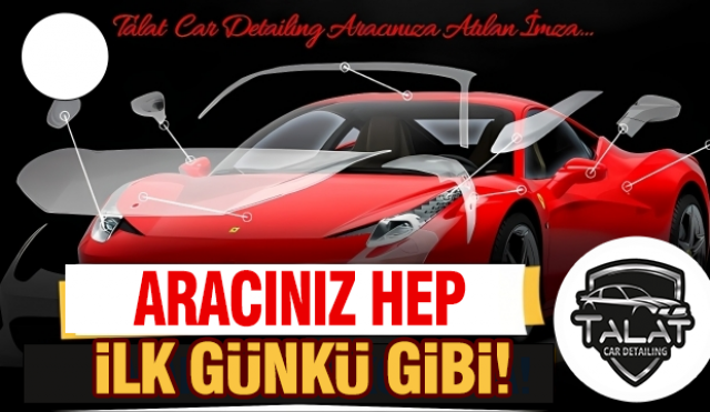 Talat Car Detailing ile Aracınız Hep İlk Günkü Gibi!