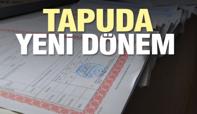 TAPUDA YENİ DÖNEM...!