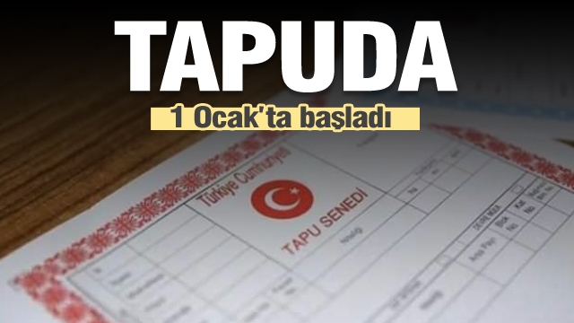 ​Tapuda yeni dönem 1 Ocak 2020'de başladı