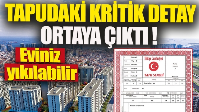 Tapudaki kritik detay ortaya çıktı 'Eviniz yıkılabilir'