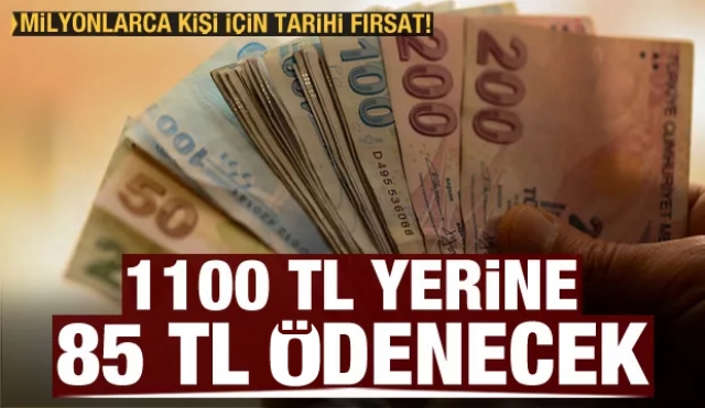 Tarihi fırsat! 85 Lira ödenecek!