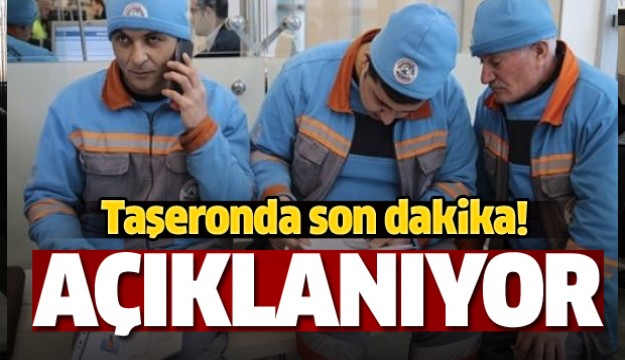 Taşeronda son dakika! Başvuru sonuçları açıklanıyor!