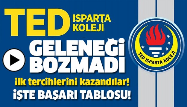 TED ISPARTA KOLEJİ ÖĞRENCİLERİ İLK TERCİHLERİNİ KAZANDI