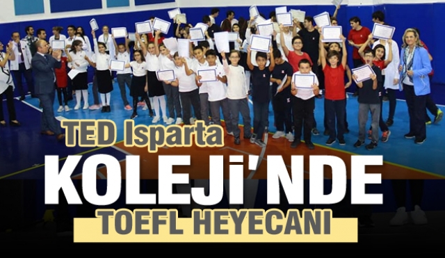 TED ISPARTA  KOLEJİ'NDE TOEFL HEYECANI