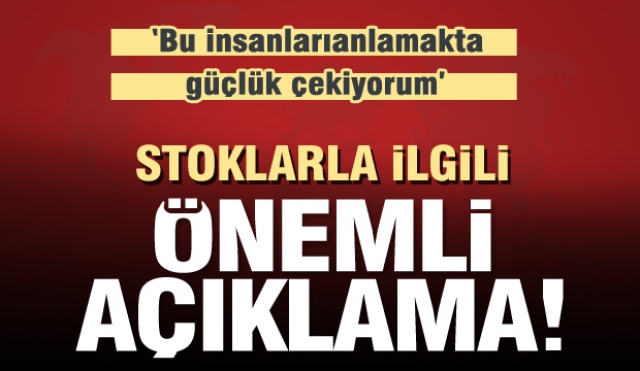 Tedbir alındı bu panik gereksiz! Ürün stoklarıyla ilgili önemli açıklama