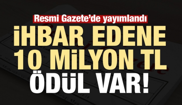 Terör örgütü yöneticilerini ihbar edene 10 milyon liraya kadar ödül